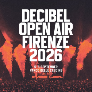 Decibel Open Air 2026 Firenze – 05 e 06 Settembre 2026 Pacchetti Hotel + Ticket